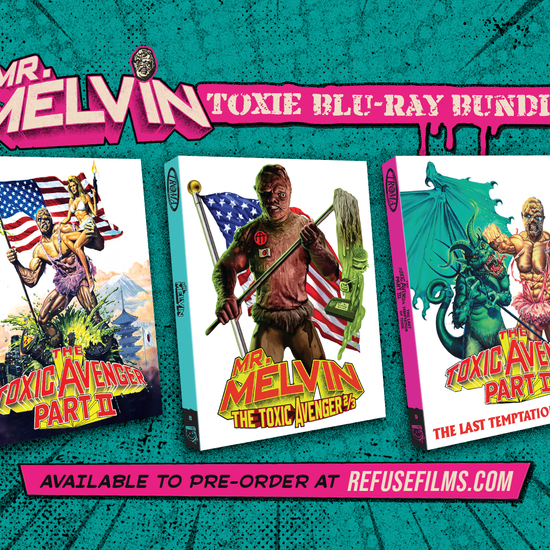 Mr. Melvin Toxie Blu-ray Bundle, Toxic Avenger Part II, Troma, Refuse Films, Lloyd Kaufman
